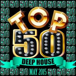 Top 50 Deep House [May 2015] (2015)