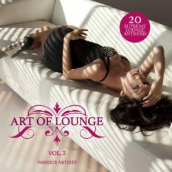 Art of Lounge Vol.3: 20 Supreme Lounge Anthems (2016)