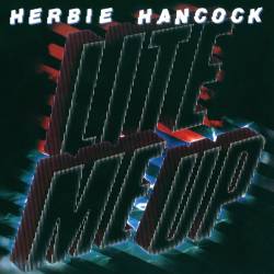 Herbie Hancock - Lite Me Up (1982) [Lossless]