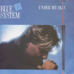 Blue System - Under My Skin (1988) [EP] [Lossless+Mp3]