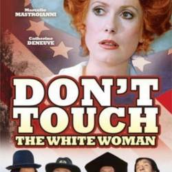     / Don't Touch the White Woman! / Touche pas a la femme blanche (1974) DVDRip - , 