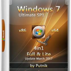 Windows 7 Ultimate SP1 x86/x64 Full & Lite 4in1 by Putnik Update March2017 RUS