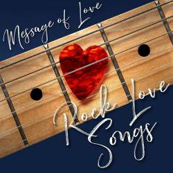 Message of Love: Rock Love Songs (2020) FLAC