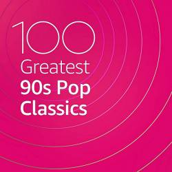100 Greatest 90s Pop Classics (2020) MP3