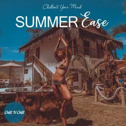 Summer Ease: Chillout Your Mind (2021) - Lounge, Chillout, Downtempo