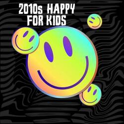 2010s Happy For Kids (2022) - Kids