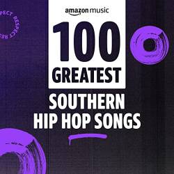 100 Greatest Southern Rap Songs (2022)