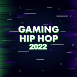 Gaming Hip Hop 2022 (2022) - Rap, Hip Hop