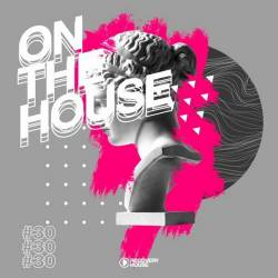 On The House Vol. 30 (2022) - Funky, Jackin, Vocal, Club, House, Groove