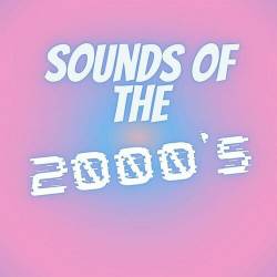 Sounds of the 2000s (2022) - Pop, Rock, RnB