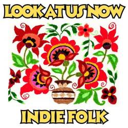 Look at Us Now Indie Folk (2023) - Indie, Folk