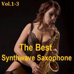The Best Synthwave Saxophone Vol.1-3 (2023) MP3