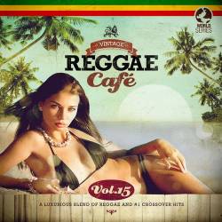 Vintage Reggae Cafe Vol. 15 (2023) FLAC - Reggae