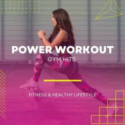 Power Workout - Gym Hits - Fitness and Healthy Lifestyle (2023) - Dance