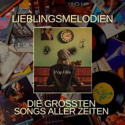Lieblingsmelodien - Die grossten Songs Aller Zeiten (2023) - Pop, Dance, Rock, RnB