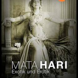  .   / Mata Hari - Exotik und Erotik (  / Jobst Knigge,   / Kristina Forbat) (2017) , ,  