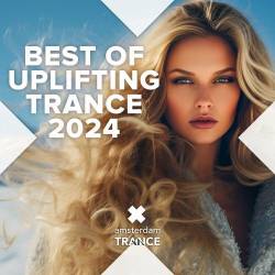 Best Of Uplifting Trance 2024 (2024) - Trance, Uplifting Trance