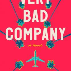 Very Bad Company: A Novel - Emma Rosenblum