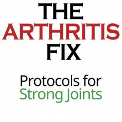 Beyond the Arthritis Fix: Protocols for Strong Joints - Jason Hommel