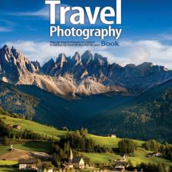 The Travel Photography Book: Step-by-step techniques to capture breathtaking trave...