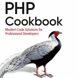 PHP Cookbook: Modern Code Solutions for Professional Developers - Eric Mann