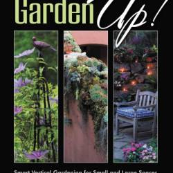 Garden Up! Smart Vertical Gardening for Small and Large Spaces - Susan Morrison