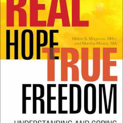 Real Hope, True Freedom: Understanding and Coping with Sex Addiction - Milton S Magness