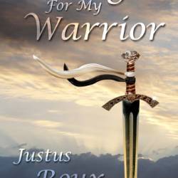 A Song for My Warrior - Justus Roux