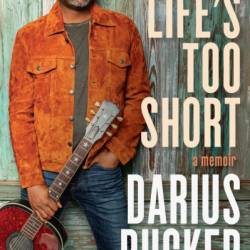 Life's Too Short: A Memoir - Darius Rucker