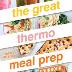 The Great Thermo Meal Prep Cookbook - Tracey Pattison