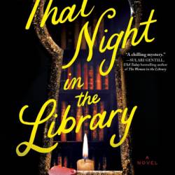 That Night in the Library: A Novel - Eva Jurczyk