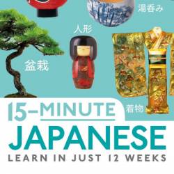 15-Minute Japanese: Learn in Just 12 Weeks - DK