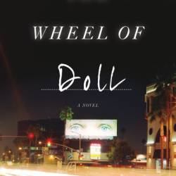 The Wheel of Doll: A Novel - Jonathan Ames