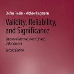 Validity, Reliability, and Significance: Empirical Methods for NLP and Data Science - Stefan Riezler