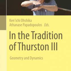 In the Tradition of Thurston III: Geometry and Dynamics - Ken'ichi Ohshika