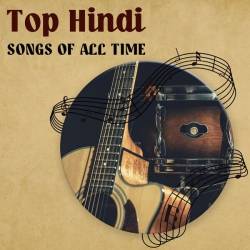 Top Hindi Songs of all Time (2024) - Soundtrack, Film