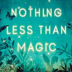 Nothing Less than Magic - Stacy Finz