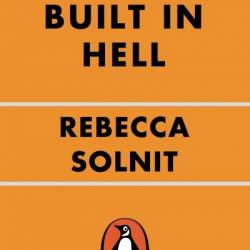 A Paradise Built in Hell: The Extraordinary Communities That Arise in Disaster - Rebecca Solnit