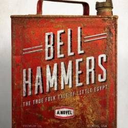 Bell Hammers: The True Folk Tale of Little Egypt, Illinois - Lancelot Schaubert