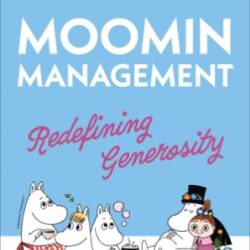 Moomin Management: Redefining Generosity - Paul Savage