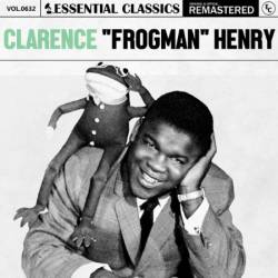 Clarence Frogman Henry - Essential Classics, Vol. 632: Clarence "Frogman" Henry (2024)