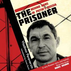 The Prisoner: Behind Bars in Putin's Russia - [AUDIOBOOK]