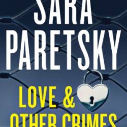 Love & Other Crimes: Stories - Paretsky