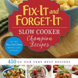 Fix-It and Forget-It: Slow Cooker Champion Recipes - Phyllis Good