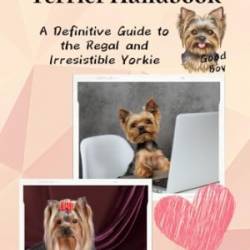The Yorkshire Terrier Handbook - Richard Ford