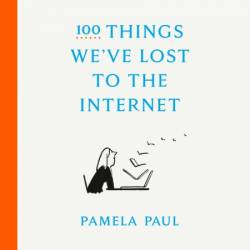 100 Things We've Lost to the Internet - [AUDIOBOOK]