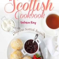 The Ultimate Scottish Cookbook - Ray