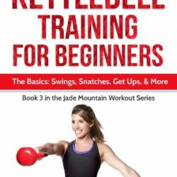 Kettlebell Training for Beginners - McClendon, Whit