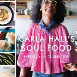 Carla Hall's Soul Food  - Ko, Genevieve, Hall, Carla