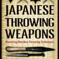 Japanese Throwing Weapons: Mastering Shuriken Throwing Techniques